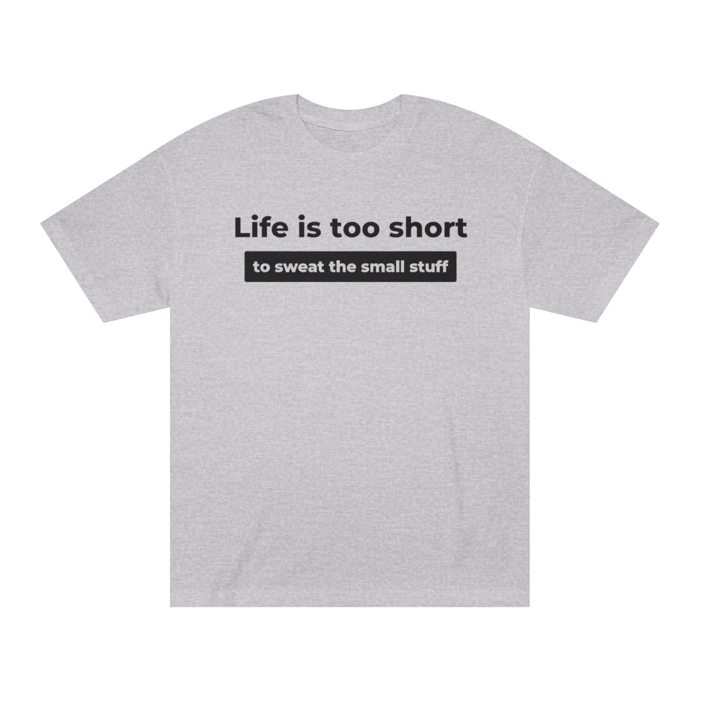 Life Is Too Short Tee