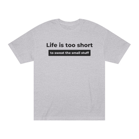 Life Is Too Short Tee