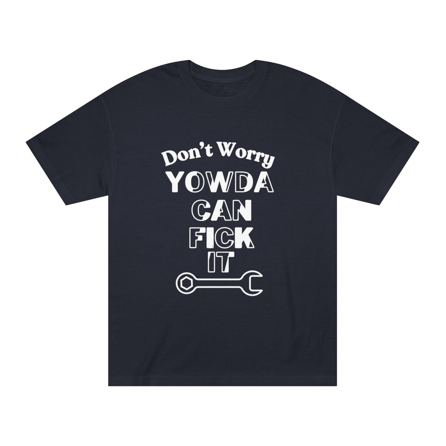 Don’t Worry, YOWDA Can Fick It Tee