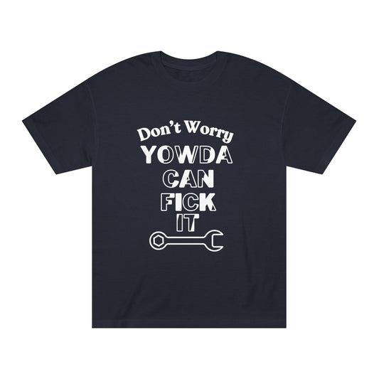 Don’t Worry, YOWDA Can Fick It Tee