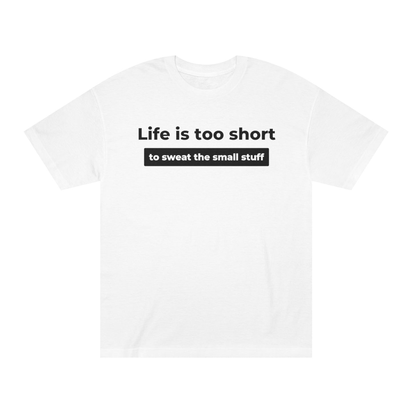 Life Is Too Short Tee