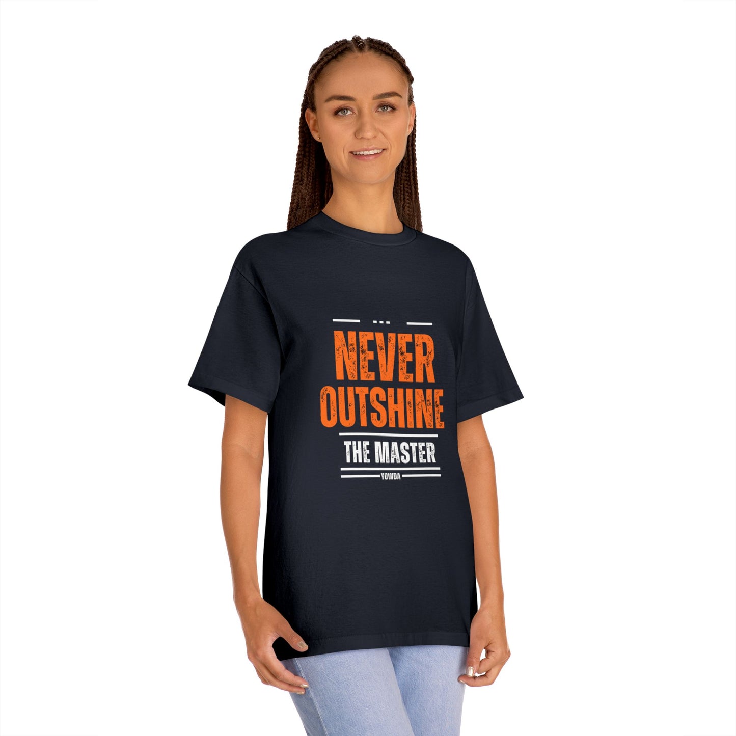 Never outshine the master -- Unisex Classic Tee