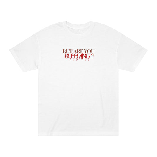 But are you bleeding classic tee