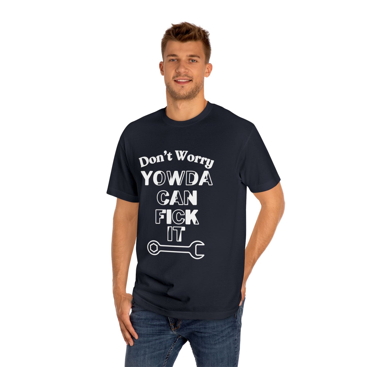 Don’t Worry, YOWDA Can Fick It Tee