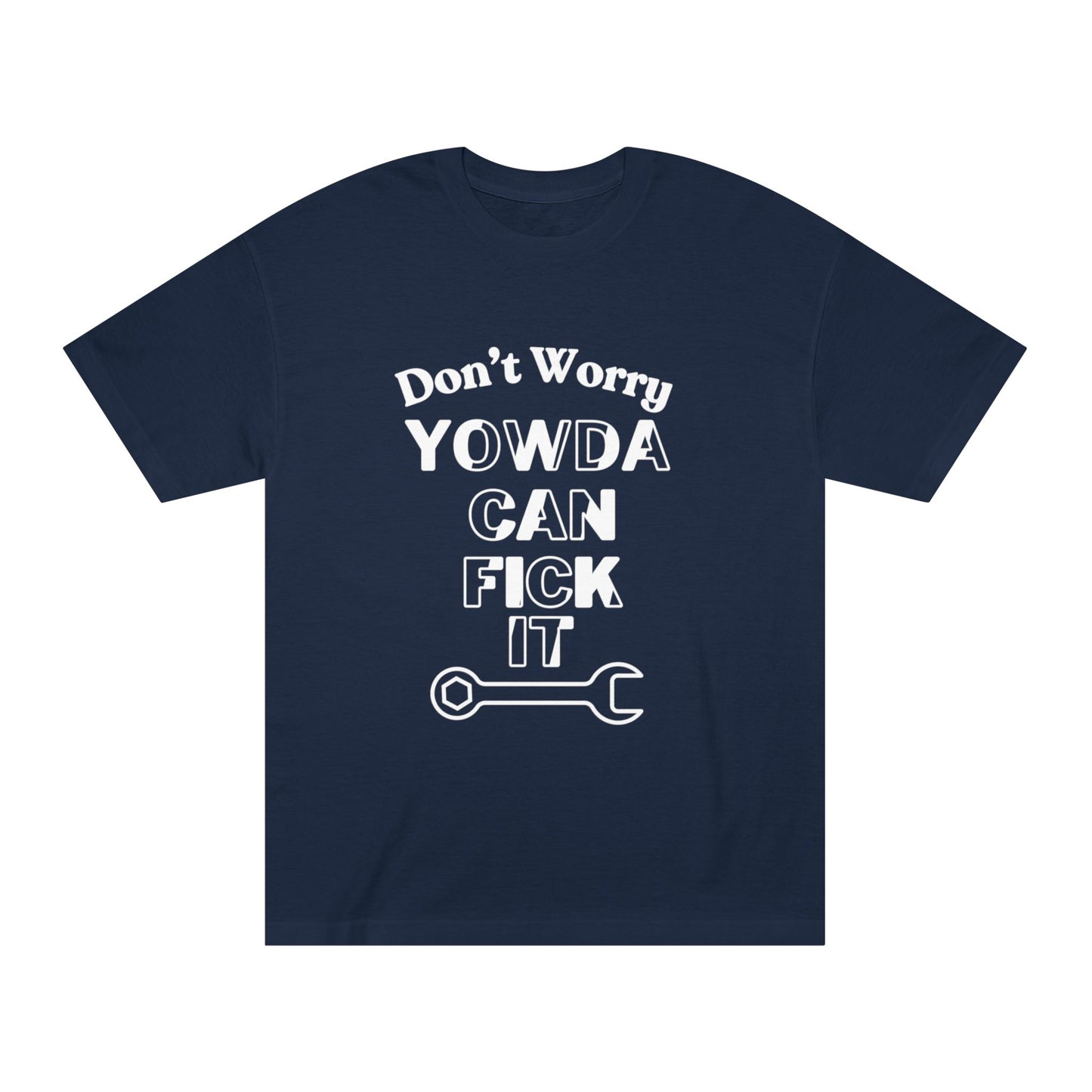 Don’t Worry, YOWDA Can Fick It Tee
