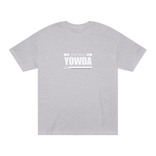 What Would YOWDA Do? Tee